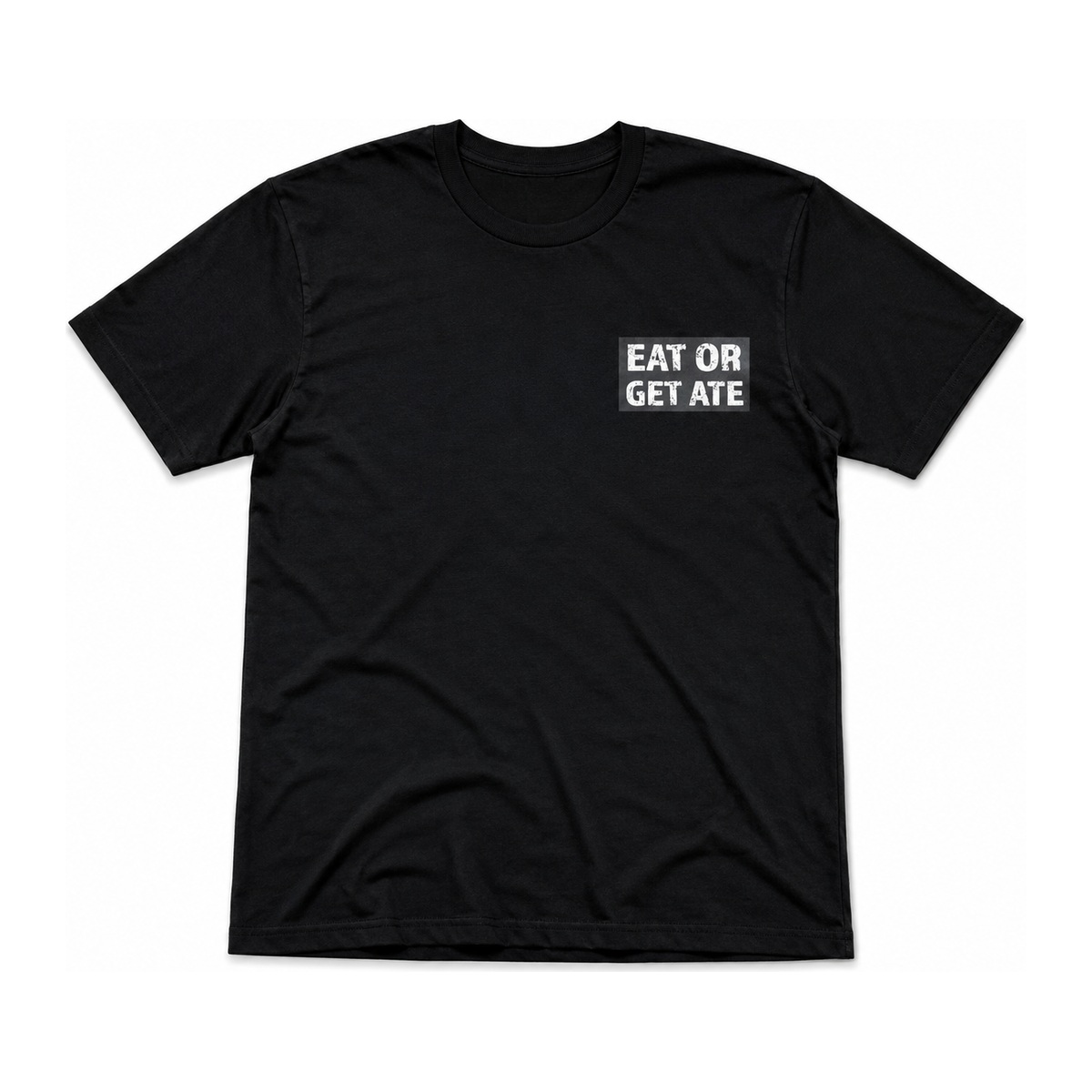 Eat Or Get Ate Tee — Black